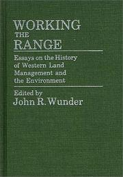 Cover of: Working the Range: Essays on the History of Western Land Management and the Environment (Contributions in Economics and Economic History)