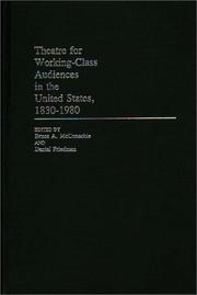 Cover of: Theatre for Working-Class Audiences in the United States, 1830-1980 by Bruce A. McConachie, Friedman, Daniel