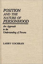 Cover of: Position and the nature of personhood: an approach to the understanding of persons