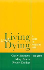 Cover of: Living with dying by Saunders, Cicely M. Dame.