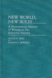 Cover of: New world, new roles: a documentary history of women in pre-industrial America