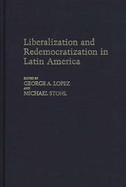 Cover of: Liberalization and redemocratization in Latin America by George A. Lopez, Michael Stohl
