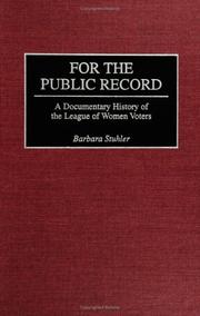 Cover of: For the Public Record: A Documentary History of the League of Women Voters (Contributions in American Studies)