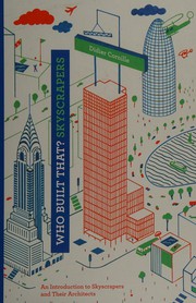 Cover of: Skyscrapers: who built that? : an introduction to skyscrapers and their architects