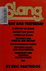 Slang to-day and yesterday by Eric Partridge