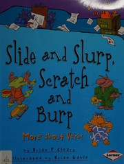 Cover of: Slide and Slurp, Scratch and Burp: More about Verbs