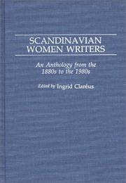 Cover of: Scandinavian women writers: an anthology from the 1880s to the 1980s