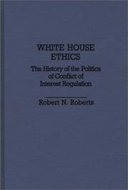 Cover of: White House ethics by Robert North Roberts