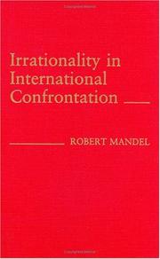 Cover of: Irrationality in international confrontation by Robert Mandel