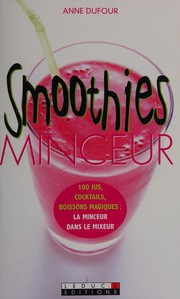 Cover of: Smoothies minceur by Anne Dufour