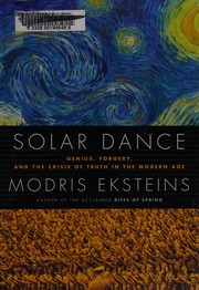 Cover of: Solar dance: genius, forgery, and the crisis of truth in the modern age
