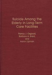 Suicide among the elderly in long-term care facilities by Nancy J. Osgood, Barbara A. Brant, Aaron Lipman