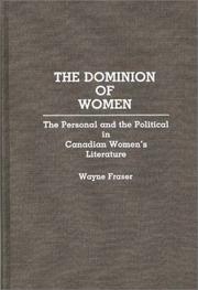 Cover of: The dominion of women: the personal and the political in Canadian women's literature