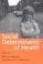 Cover of: Social Determinants of Health