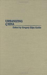 Cover of: Urbanizing China by edited by Gregory Eliyu Guldin ; foreword by Fei Xiaotong.