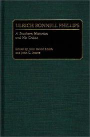Cover of: Ulrich Bonnell Phillips: A Southern Historian and His Critics (Studies in Historiography)