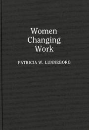 Women changing work by Patricia W. Lunneborg