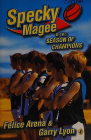Cover of: Specky Magee and the Season of Champions by Felice Arena, Garry Lyon