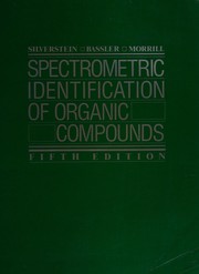 Cover of: Spectrometric identification of organic compounds by Robert M. Silverstein