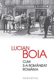 Cover of: Cum S-a Romanizat Romania by Lucian Boia