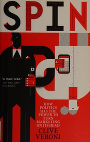 Cover of: Spin: how politics has the power to turn marketing on its head