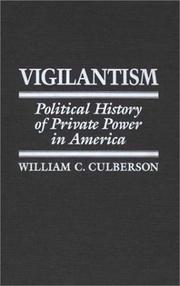 Cover of: Vigilantism: political history of private power in America
