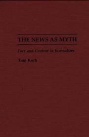 Cover of: The news as myth: fact and context in journalism