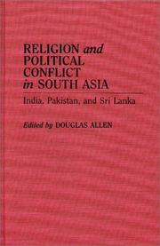 Cover of: Religion and Political Conflict in South Asia: India, Pakistan, and Sri Lanka (Contributions to the Study of Religion)