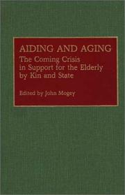 Cover of: Aiding and Aging: The Coming Crisis in Support for the Elderly by Kin and State (Contributions to the Study of Aging)