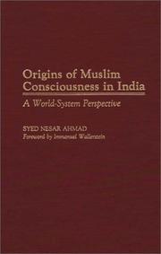 Cover of: Origins of Muslim consciousness in India: a world-system perspective