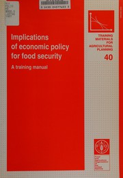 Cover of: Implications of economic policy for food security: a training manual