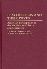 Cover of: Peacekeepers and their wives: American participation in the multinational force and observers
