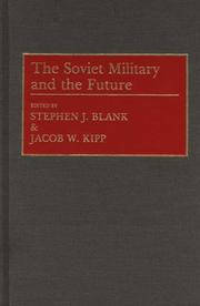 Cover of: The Soviet military and the future by edited by Stephen J. Blank & Jacob W. Kipp.