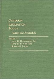 Outdoor recreation policy by John D. Hutcheson, Francis P. Noe, Robert E. Snow