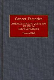 Cover of: Cancer factories: America's tragic quest for uranium self-sufficiency