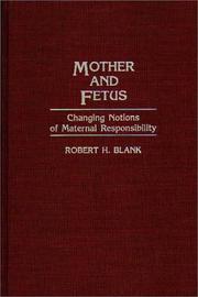 Cover of: Mother and fetus: changing notions of maternal responsibility