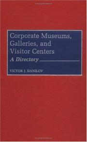 Corporate museums, galleries, and visitor centers by Victor J. Danilov