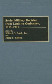 Cover of: Soviet military doctrine from Lenin to Gorbachev, 1915-1991 by edited by Willard C. Frank, Jr., and Philip S. Gillette.
