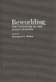 Cover of: Reworlding: The Literature of the Indian Diaspora (Contributions to the Study of World Literature)