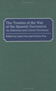 Cover of: The Treaties of the War of the Spanish Succession: An Historical and Critical Dictionary