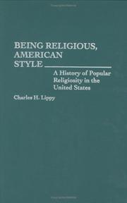 Cover of: Being religious, American style: a history of popular religiosity in the United States