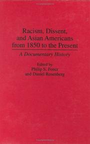 Cover of: Racism, Dissent, and Asian Americans from 1850 to the Present: A Documentary History (Contributions in American History)