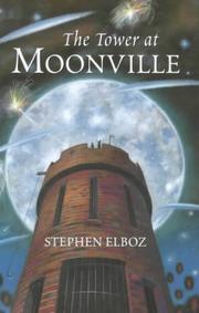 Cover of: The Tower at Moonville by Stephen Elboz