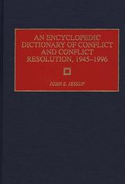 Cover of: An encyclopedic dictionary of conflict and conflict resolution, 1945-1996 by John E. Jessup