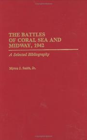 Cover of: The battles of Coral Sea and Midway, 1942 by Myron J. Smith