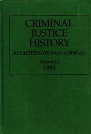 Cover of: Criminal Justice History: An International Annual; Volume 12, 1991