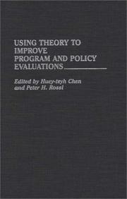 Cover of: Using theory to improve program and policy evaluations by edited by Huey-tsyh Chen and Peter H. Rossi.