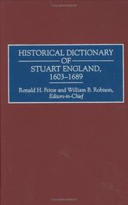 Cover of: Historical dictionary of Stuart England, 1603-1689 by Ronald H. Fritze and William B. Robison, editors-in-chief ; Walter Sutton, assistant editor.
