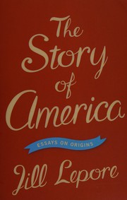 Cover of: The story of America: essays on origins