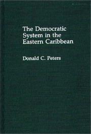 The democratic system in the Eastern Caribbean by Donald C. Peters